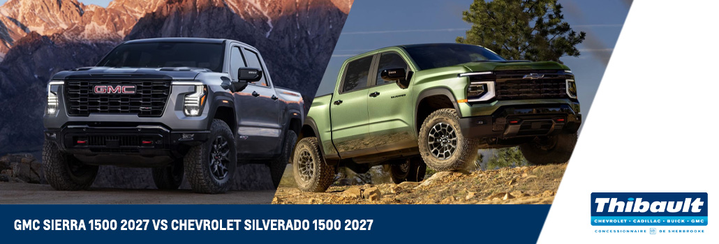 GMC Sierra 1500 2027 vs Chevrolet Silverado 1500 2027 : comparaison complète à Sherbrooke